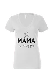 This Mama is one and done- Women’s Jersey Deep V-N