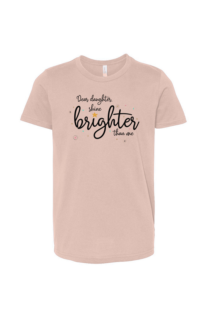 Dear Daughter, Shine Brighter Youth T- shirt