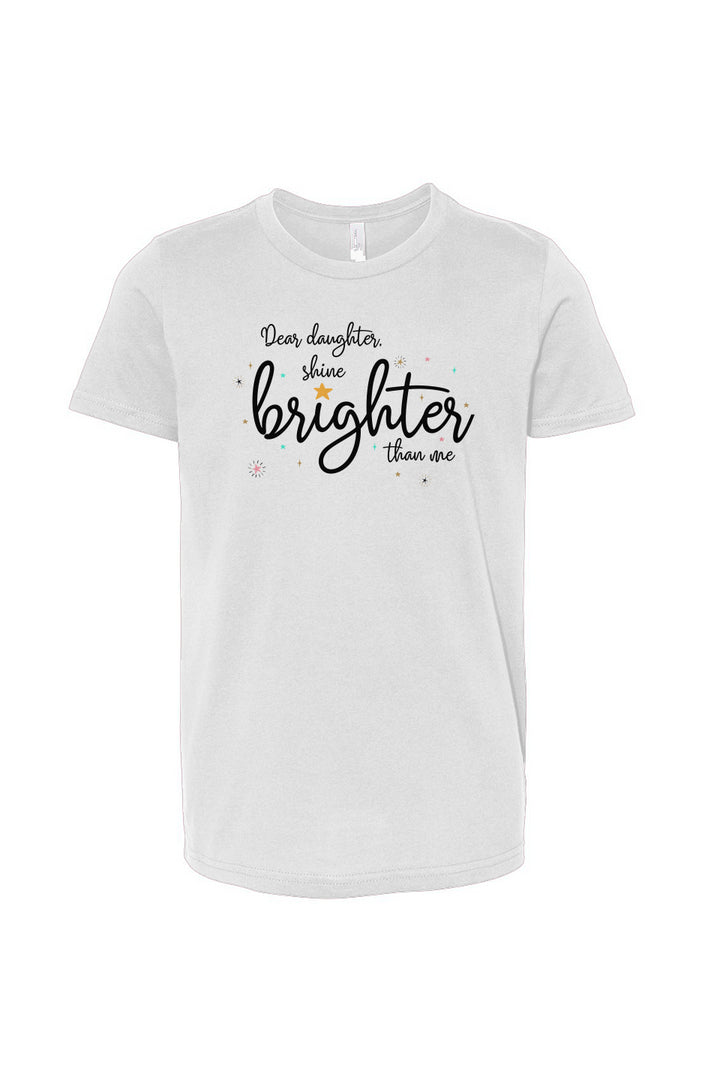 Dear Daughter, Shine Brighter Youth T- shirt