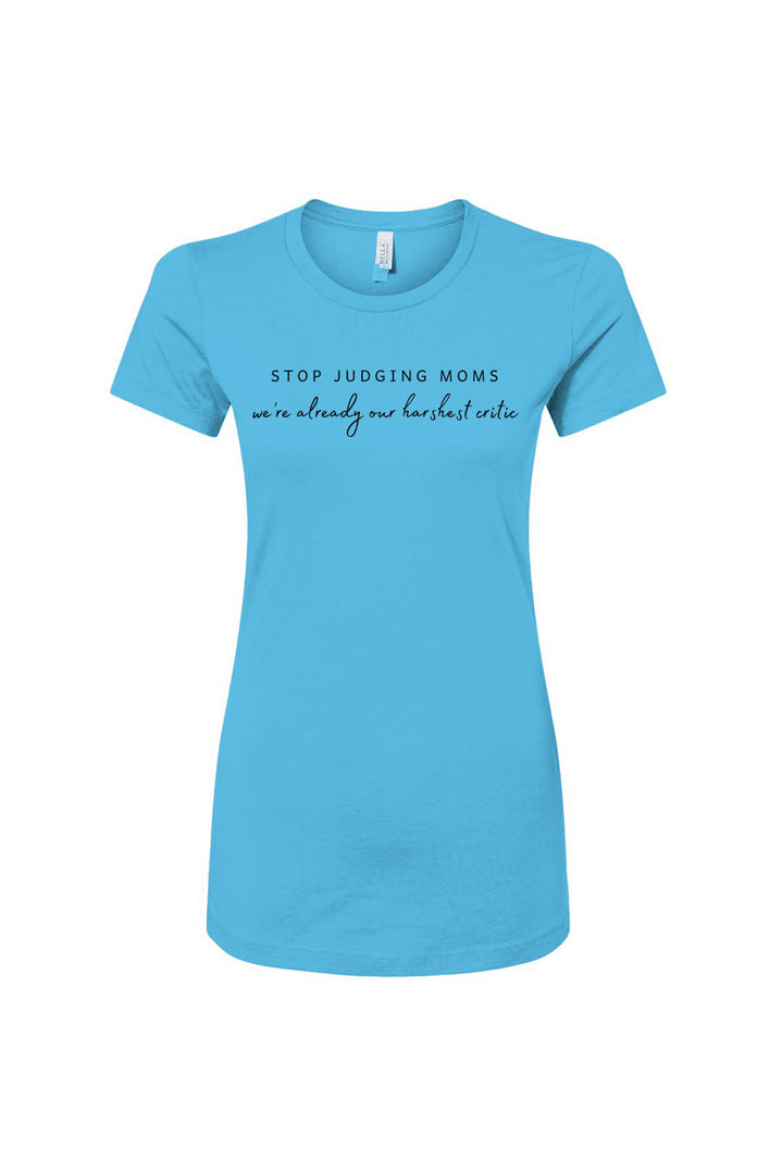 Stop Judging Moms Women's Slim Fit Tee