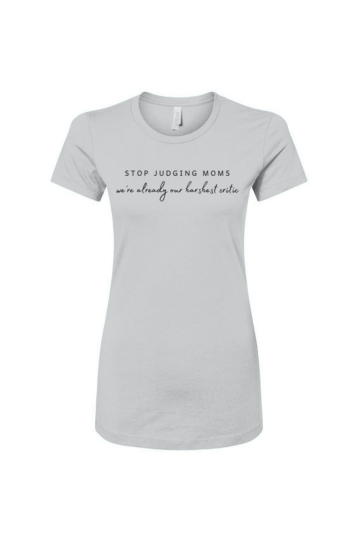Stop Judging Moms Women's Slim Fit Tee