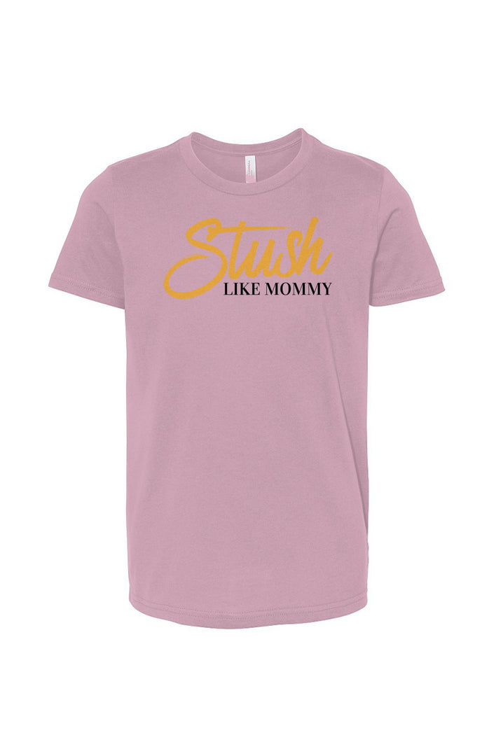 Stush Like mommy Youth T- Shirt
