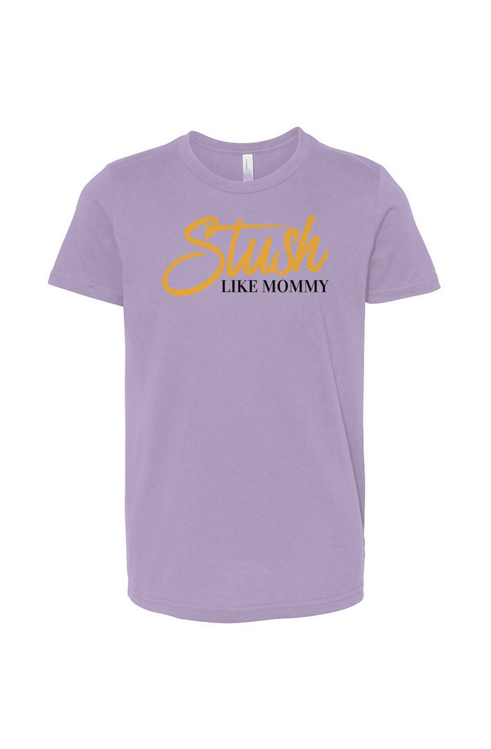 Stush Like mommy Youth T- Shirt