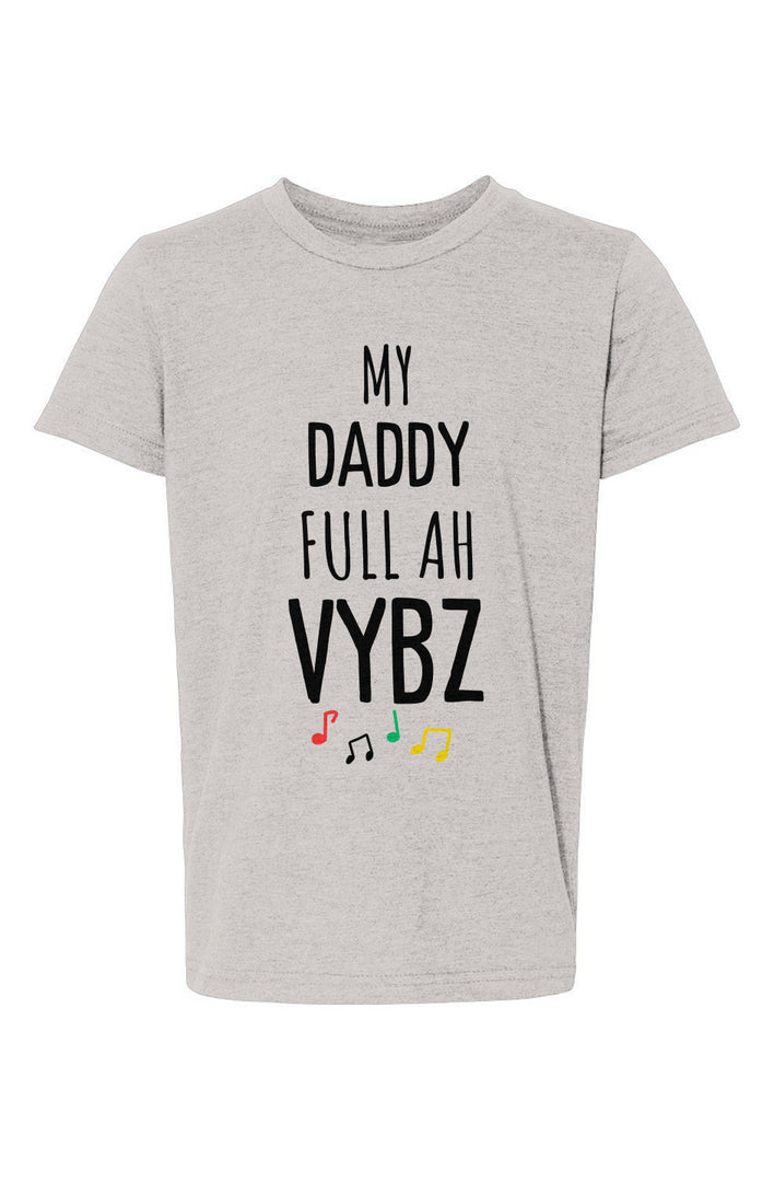 My daddy full Ah Vybz youth T-Shirt