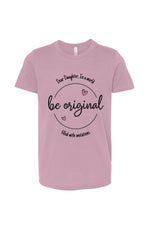 Load image into Gallery viewer, Dear Daughter, Be Original Youth T-Shirt

