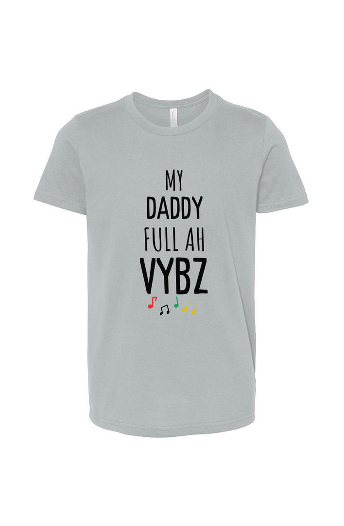 My daddy full Ah Vybz youth T-Shirt