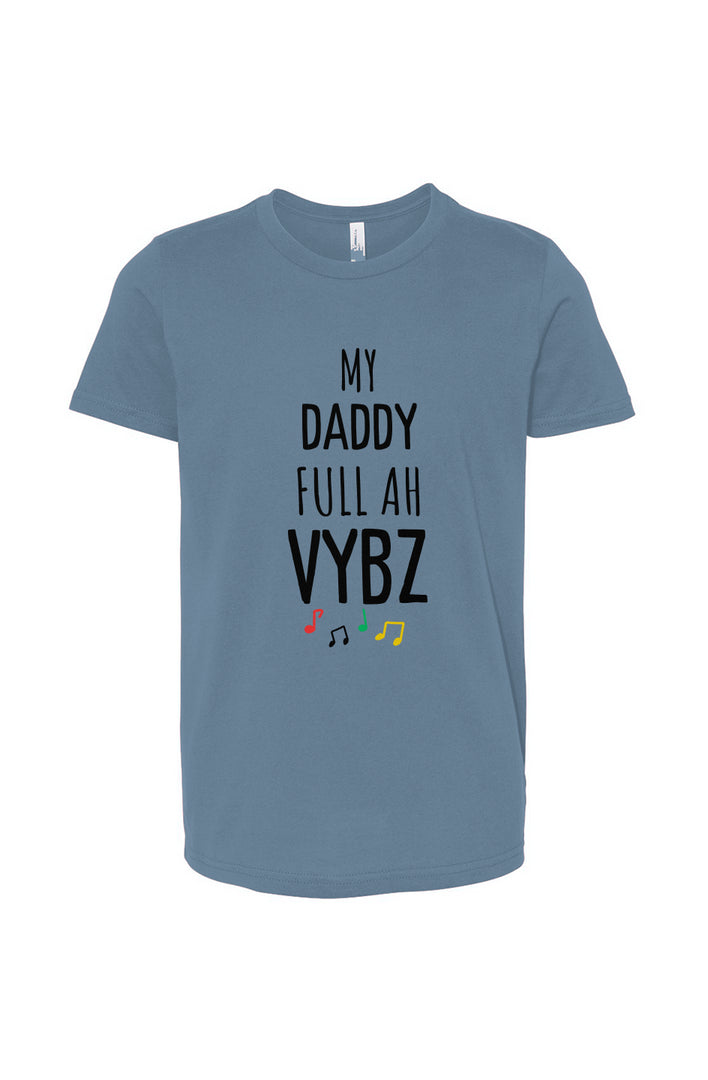 My daddy full Ah Vybz youth T-Shirt