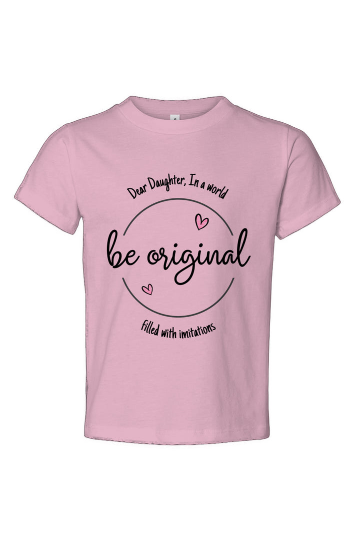 Dear Daughter, Be Original Toddler Jersey Tee second listing