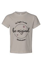 Load image into Gallery viewer, Dear Daughter, Be Original Toddler Jersey Tee
