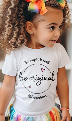 Dear Daughter, Be Original Toddler Jersey Tee